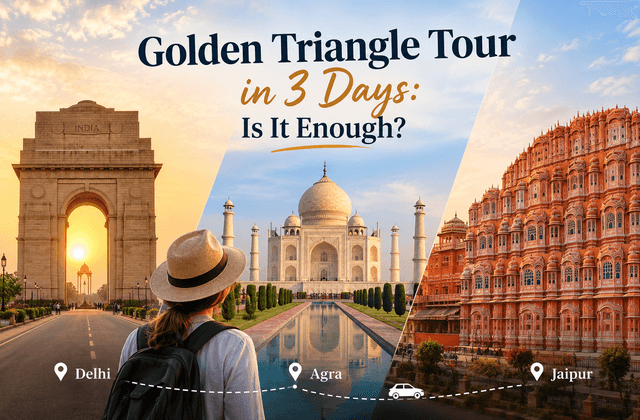 Golden Triangle Tour in 3 Days Is It Enough